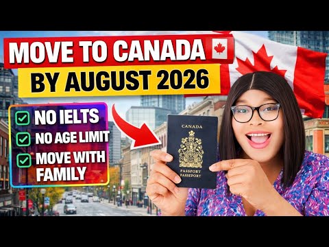 Move To Canada 🇨🇦 By August 2026 For Free | No IELTS,  No Age Limit, Move With Your Family