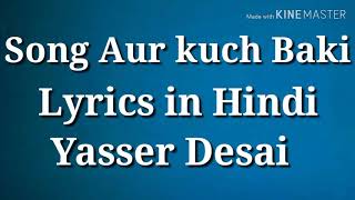 Song Aur kuch Baki Lyrics in Hindi Yasser Desai