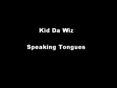 Kid Da Wiz - Speakin Tongues