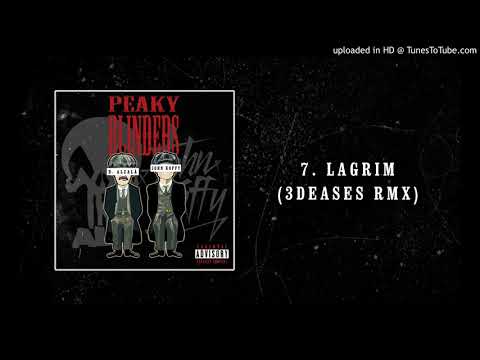 07 - Lagrim (3deases RMX) | ALC & John Koffy - Peaky Blinders