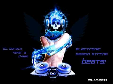 DJ borocK, tAKER & D-Sam - Electronic sesion strong beats