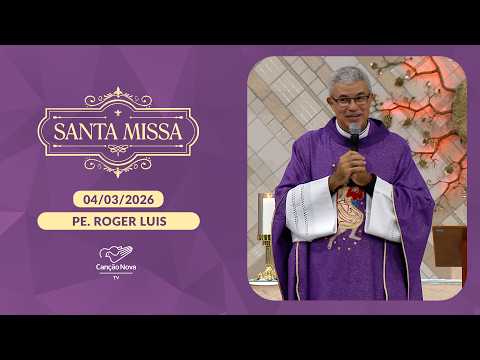 Homilia da Santa Missa do Clube da Evangelização - Padre Roger Luis (04/03/2026)