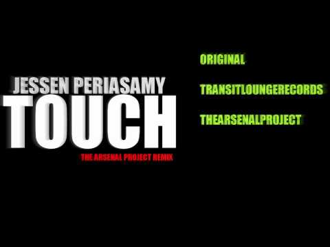 Jessen Periasamy - Touch (The Arsenal Project Remix) [TransitloungeRecords]