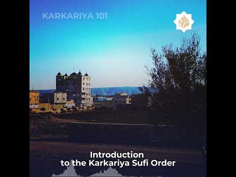 Introduction to the Karkariya Sufi Order — Karkariya 101