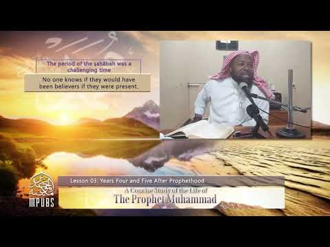 [Lesson 3] Yrs 4 to 5 of Prophethood: The Life of The Prophet in Years by Shaykh Abu Hakeem Bilal