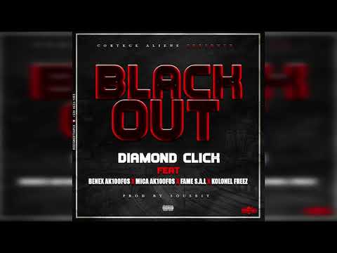 Diamond Click - Black Out ft , Fame S.A.L , Mica Ak100Fòs & Kolonel Freez