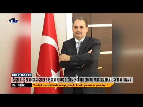 Orman yangınlarıyla mücadeleyle ilgili Değirmenci: “EMEKÇİLER OLARAK KARABÜK’ÜN İYİ GÜNÜNDE DE KÖTÜ GÜNÜNDE DE YANINDAYIZ”