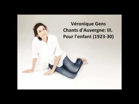 Véronique Gens: The complete "Chants d'Auvergne: 4th series" (Canteloube)