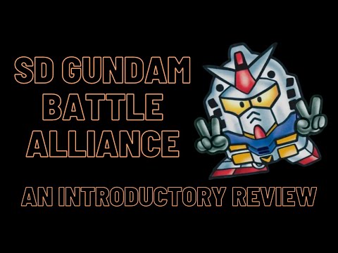 SD Gundam Battle Alliance - An Introductory Review