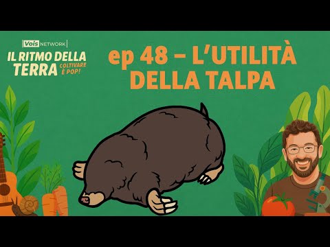 the usefulness of the mole - ep 48 - The rhythm of the earth, cultivating is pop!