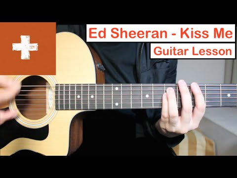 download lagu mp3 mp4 Ed Sheeran Kiss Me Chords Guitar, download lagu Ed Sheeran Kiss Me Chords Guitar gratis, unduh video klip Ed Sheeran Kiss Me Chords Guitar