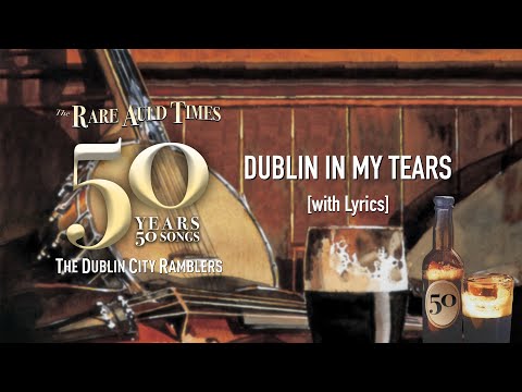 Dublin In My Tears - The Dublin City Ramblers [with Lyrics]