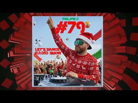Felipe C - Let's Dance Radio Show #79