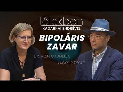 Lélekben - BIPOLÁRIS ZAVAR - Dr. Vizin Gabriella és Kácsor Zsolt (Klubrádió)