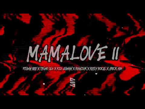 MAMALOVE 2 - RTSMN.BEE FT. TGAR.OLA, RZA.USMN, RIAN.ZAK, ERICK.ABA, BOCEL & MELQ.EKI - 2K20FULL!