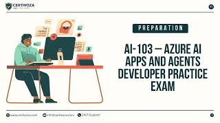 AI-103 – Azure AI Apps and Agents Developer Practice Exam | Certivoza