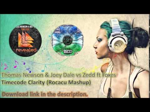 Thomas Newson & Joey Dale vs Zedd ft Foxes - Timecode Clarity (Rocacu Mashup)