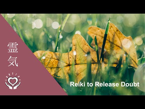 Reiki to Release Doubt | Energy Healing