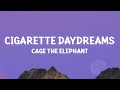 Cage The Elephant - Cigarette Daydreams (Lyrics)