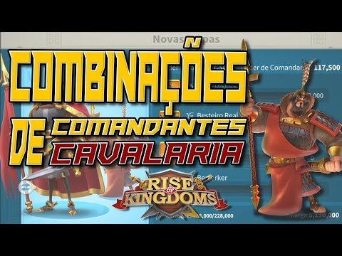 CAVALARIA | Melhores Combinações de Comandantes [Épicos e Lendários] - Rise of Kingdoms