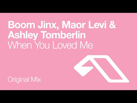 Boom Jinx, Maor Levi & Ashley Tomberlin - When You Loved Me (Original Mix)