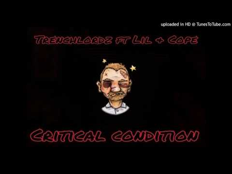 TrenchLordz ft. Lil & Cope - Critical Condition