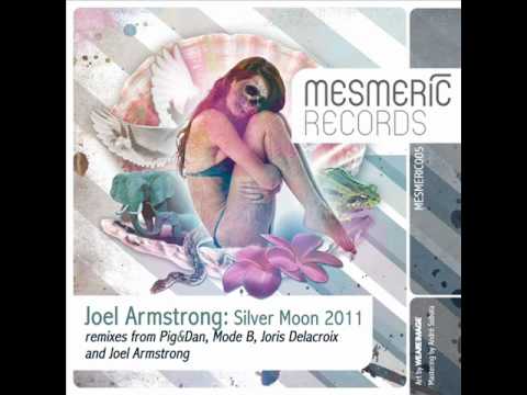 Joel Armstrong - Silvermoon (Pig & Dan Remix) - Mesmeric Records