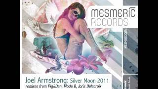Joel Armstrong - Silvermoon (Pig & Dan Remix) - Mesmeric Records
