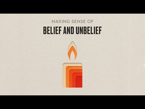 Making Sense of Belief and Unbelief