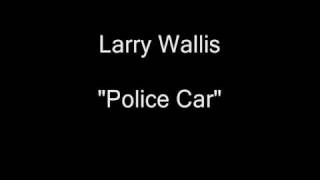 Larry Wallis - Police Car [HQ Audio]