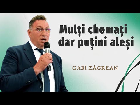 Gabi Zăgrean - Mulți chemați dar puțini aleși | PREDICĂ 2025