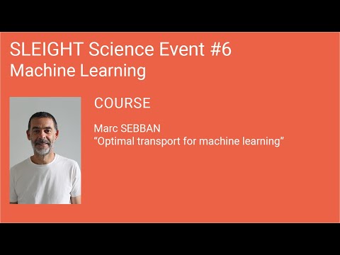 SSE#6 - COURSE - Marc SEBBAN -"Optimal transport for machine learning"