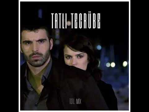 TATLI TECRÜBE x İDİL Mix (Gecenin bu saatinde ne işin var burda)