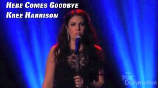Here Comes Goodbye - Kree Harrison (Live Audio)