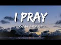 Xania Monet – I Pray (Lyrics)