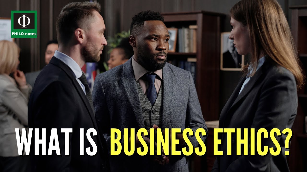 What is Business Ethics?