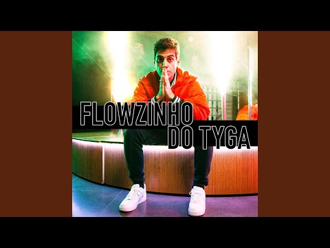 Flowzinho do Tyga