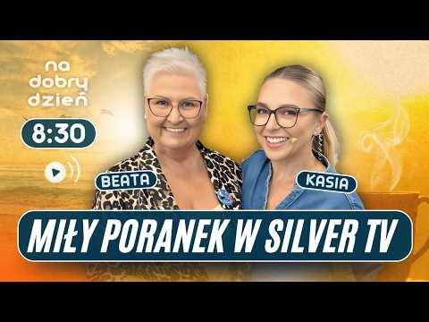 NA DOBRY DZIEŃ W SILVER TV | BEATA BORUCKA I KATARZYNA KRUPA