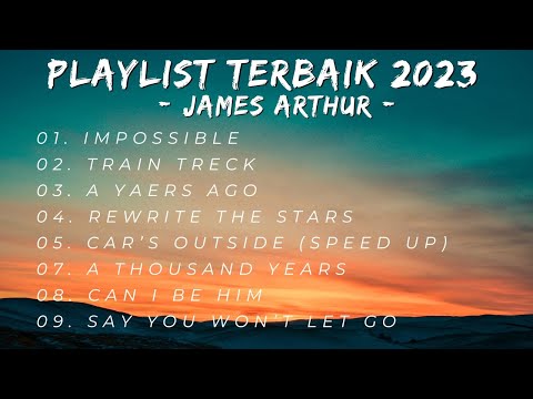 Lagu Terbaik James Arthur 2023 | Playlist james arthur