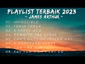 Lagu Terbaik James Arthur 2023 Playlist James Arthur