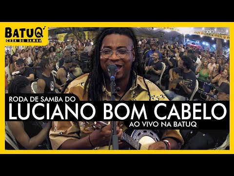 Roda de Samba de Raiz do Luciano Bom Cabelo Ao vivo na BatuQ