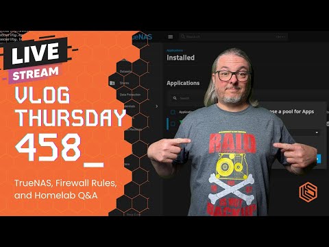 VLOG Thursday 458: TrueNAS, Firewall Rules , Homelab Q&A