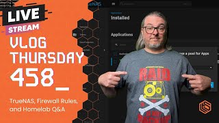 VLOG Thursday 458: TrueNAS, Firewall Rules , Homelab Q&A