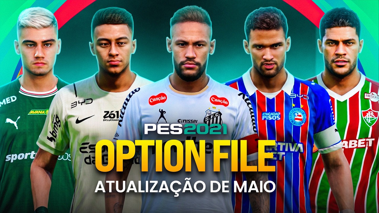 OPTION FILE DE MAIO PES 2021 - TEMPORADA 2026! TIMES E SELEÇÕES ATUALIZADOS! NOVOS UNIFORMES