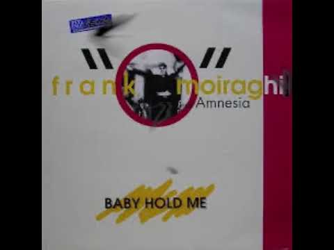 Frank'O Moiraghi Feat. Amnesia - Baby Hold Me (Frank'O Moiraghi Train Mix)