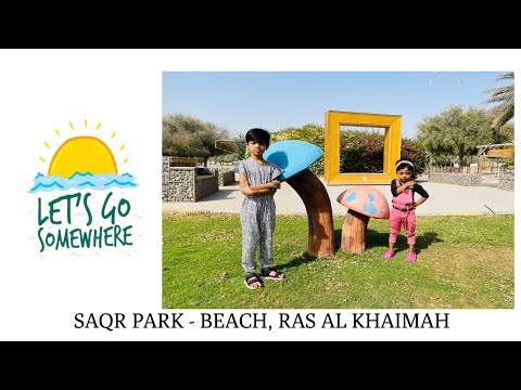SAQR PARK | BEACH | RAS AL KHAIMAH #Nijas CHittar