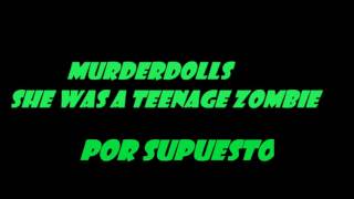 Murderdolls She Was a Teenage Zombie Sub Español