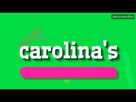 CAROLINA'S - HOW TO PRONOUNCE IT!?