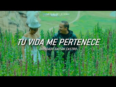 Tu Vida Me Pertenece - Diosdado Gaitán Castro (letra)
