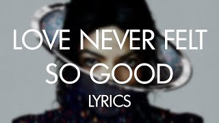 Michael Jackson feat. Justin Timberlake - Love Never Felt So Good (Lyrics)